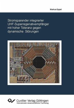 Stromsparender integrierter UHF-Superregenativempfänger mit hoher Toleranz gegen dynamische Störungen (eBook, PDF)