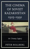 The Cinema of Soviet Kazakhstan 1925-1991 (eBook, ePUB)
