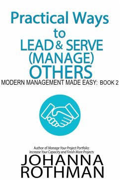 Practical Ways to Lead & Serve (Manage) Others (Modern Management Made Easy, #2) (eBook, ePUB) - Rothman, Johanna