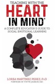 Teaching with the HEART in Mind: A Complete Educator's Guide to Social Emotional Learning (eBook, ePUB)