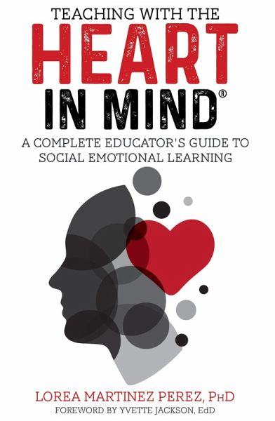 Teaching with the HEART in Mind: A Complete Educator's Guide to Social Emotional Learning (eBook, ePUB) Teaching with the HEART in Mind: A Complete Educator's Guide to Social Emotional Learning (eBook, ePUB)