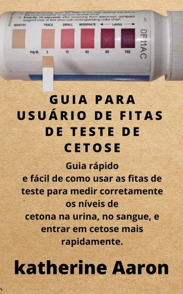 Guia Para Usuário De Fitas De Teste De Cetose (eBook, ePUB)