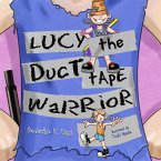 Lucy the Duct Tape Warrior (eBook, ePUB)
