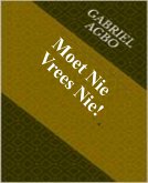 Moet Nie Vrees Nie (eBook, ePUB) Moet Nie Vrees Nie (eBook, ePUB)