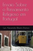 Ensaio Sobre o Pensamento Religioso em Portugal (eBook, ePUB) Ensaio Sobre o Pensamento Religioso em Portugal (eBook, ePUB)