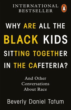 Why Are All the Black Kids Sitting Together in the Cafeteria? (eBook, ePUB) - Tatum, Beverly Daniel