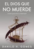 El Dios Que No Muerde (eBook, ePUB)