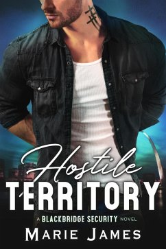 Hostile Territory (Blackbridge Security, #1) (eBook, ePUB) - James, Marie