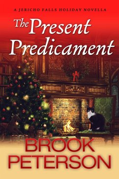 The Present Predicament, A Jericho Falls Holiday Novella (Jericho Falls Cozy Mysteries) (eBook, ePUB) - Peterson, Brook