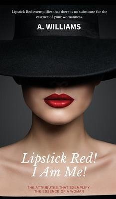 Lipstick Red! I Am Me! (eBook, ePUB) - Williams, A.