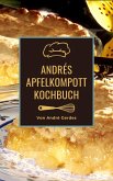Andrés Apfelkompott Kochbuch (eBook, ePUB)