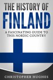 The History of Finland: A Fascinating Guide to this Nordic Country (eBook, ePUB)