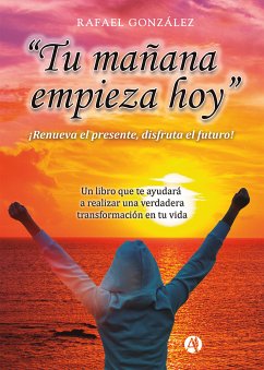 Tu Mañana empieza Hoy (eBook, ePUB) - González, Rafael