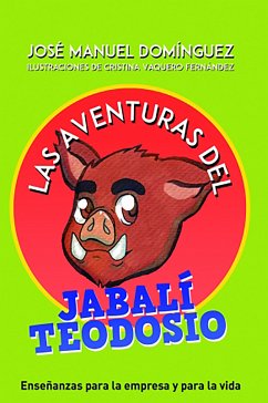 Las aventuras del jabalí Teodosio (eBook, ePUB) - Domínguez, José Manuel