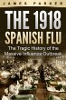 The 1918 Spanish Flu: The Tragic... - Bild 1