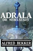 Adrala - Die Nebelstadt (eBook, ePUB)