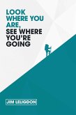 Look Where You Are, See Where You're Going (eBook, ePUB)