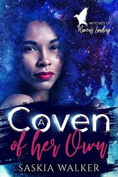 A Coven of Her Own (Witches of Raven's Landing, #1) (eBook, ePUB) - Walker, Saskia
