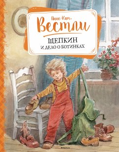 Щепкин и дело о ботинках (eBook, ePUB) - Вестли, Анне-Катрине