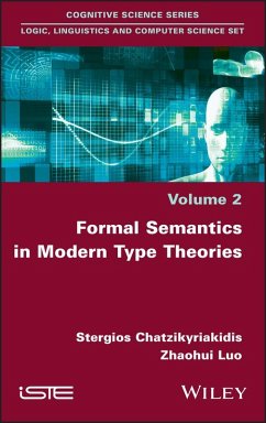 Formal Semantics in Modern Type Theories (eBook, ePUB) - Chatzikyriakidis, Stergios; Luo, Zhaohui