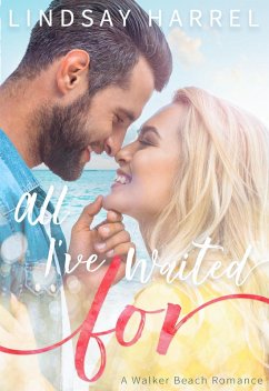 All I've Waited For (Walker Beach, #3) (eBook, ePUB) - Harrel, Lindsay