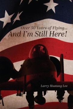 Cover Over 50 Years of Flying...And I'm Still Here! (eBook, ePUB)