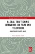 Global Trafficking Networks on Film and... - Bild 1