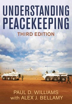 Understanding Peacekeeping (eBook, ePUB) - Williams, Paul D.; Bellamy, Alex J.
