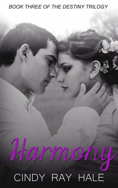 Harmony (The Destiny Trilogy, #3) (eBook, ePUB) Harmony (The Destiny Trilogy, #3) (eBook, ePUB)