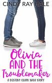 Olivia and the Troublemaker (The Destiny Clark Saga, #10) (eBook, ePUB)