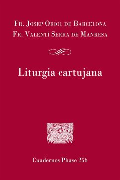 Liturgia cartujana (eBook, ePUB) - de Barcelona, Fr. Josep Oriol; Serra de Manresa, Fr. Valentí