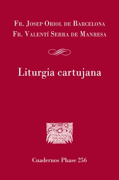 Liturgia cartujana (eBook, ePUB) - de Barcelona, Fr. Josep Oriol; Serra de Manresa, Fr. Valentí