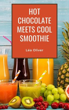 Cover Hot Chocolate meets Cool Smoothie (eBook, ePUB)