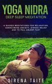 Yoga Nidra Deep Sleep Meditation 6 Guided Meditations for Relaxation, Overcoming Anxiety, Stress Relief and to Fall Asleep Fast (eBook, ePUB)