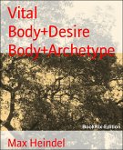 Vital Body+Desire Body+Archetype (eBook, ePUB)