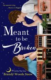 Meant To Be Broken (The Carolina Clay Series, #1) (eBook, ePUB)