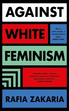 Against White Feminism (eBook, ePUB) - Zakaria, Rafia