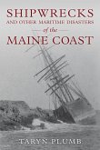 Shipwrecks and Other Maritime Disasters of the Maine Coast (eBook, ePUB)