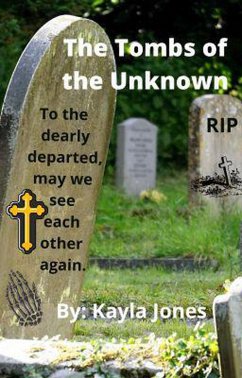 The Tombs of the Unknown (eBook, ePUB) - Jones, Kayla