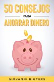 50 Consejos Para Ahorrar Dinero (eBook, ePUB) 50 Consejos Para Ahorrar Dinero (eBook, ePUB)