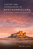 Castles and Strongholds of Northumberland (eBook, ePUB)