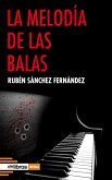 La melodía de las balas (eBook, ePUB)