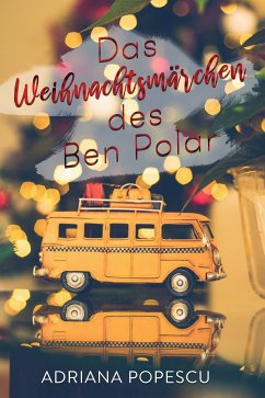 Das Weihnachtsmärchen des Ben Polar (eBook, ePUB) - Popescu, Adriana