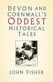 Devon and Cornwall's Oddest Historical Tales (eBook, ePUB)