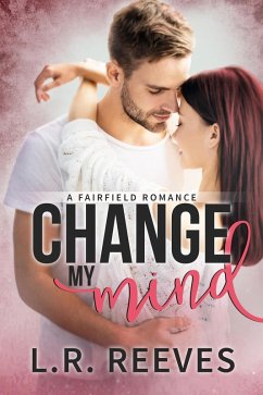 Change My Mind (Fairfield Romances, #3) (eBook, ePUB) Cover Change My Mind (Fairfield Romances, #3) (eBook, ePUB)