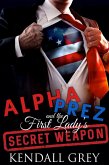 Alpha Prez and the First Lady's Secret Weapon (eBook, ePUB) Alpha Prez and the First Lady's Secret Weapon (eBook, ePUB)
