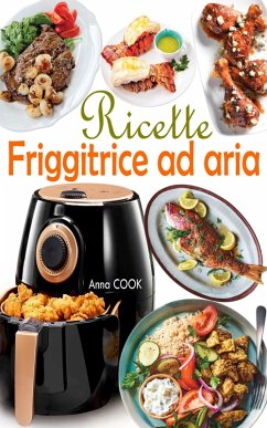 Ricette Friggitrice ad aria (eBook, ePUB) - Cook, Anna