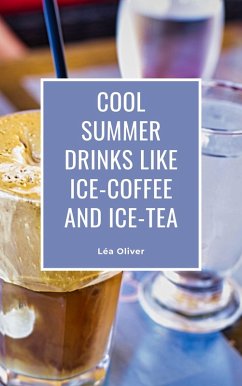 Cover Cool Summer Drinks like Ice-Coffee and Ice-Tea (eBook, ePUB)