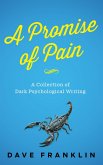 A Promise of Pain: A Collection of Dark Psychological Writing (eBook, ePUB)