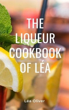 Cover The Liqueur Cookbook of Léa (eBook, ePUB)